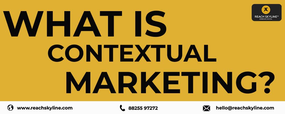 What is Contextual Marketing - Reach Skyline