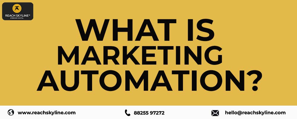 What is Marketing Automation? - Reach Skyline