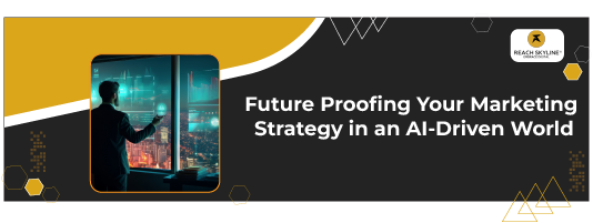 Future-Proofing-Your-Marketing-Strategy-in-an-AI-Driven-World