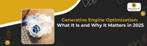 Generative-Engine-Optimization-What-It-Is-and-Why-It-Matters-in-2025