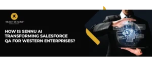 How is Sennu AI transforming Salesforce QA for Western enterprises