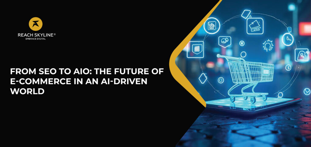 From SEO to AIO: The Future of E-Commerce in an AI-Driven World