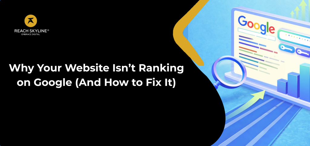 Why Your Website Isn’t Ranking on Google (And How to Fix It)