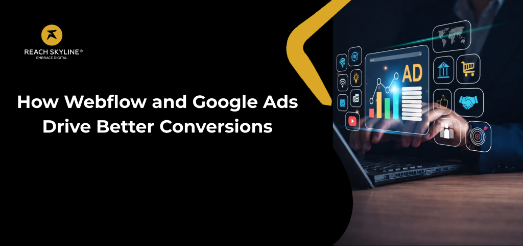 How Webflow and Google Ads Bridge the Gap Between Ads and Website Results