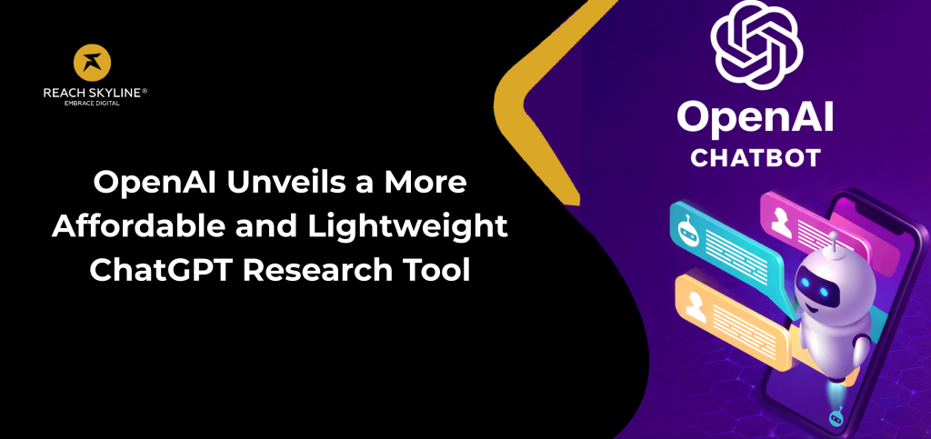 OpenAI Unveils a More Affordable and Lightweight ChatGPT Research Tool